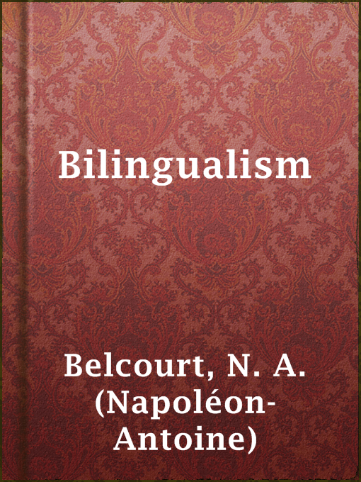 Title details for Bilingualism by N. A. (Napoléon-Antoine) Belcourt - Available